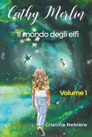 Il mondo degli elfi (Cathy Merlin) (Italian Edition) B0CK11Q1N4 Book Cover