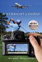 A Straight Course 1479339563 Book Cover