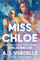 Miss Chloe: A Memoir of a Literary Friendship with Toni Morrison 0063031663 Book Cover