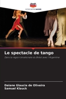 Le spectacle de tango: Dans la région binationale du Brésil avec l'Argentine 6206289435 Book Cover