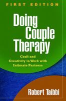 Doing Couple Therapy: Craft and Creativity in Work with Intimate Partners 1609182049 Book Cover