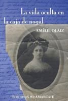 La Vida Oculta En La Caja de Nogal: Detras de la Decena Tragica 1481864335 Book Cover