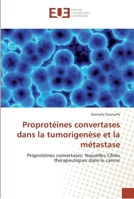 Proprota(c)Ines Convertases Dans La Tumorigena]se Et La Ma(c)Tastase 6131554080 Book Cover