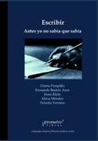 Escribir. Yo antes no sabía que sabía: Enseñanza y aprendizaje de la escritura B099BWLLJP Book Cover