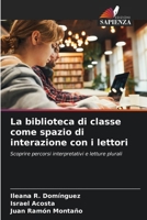 La biblioteca di classe come spazio di interazione con i lettori (Italian Edition) 6208608325 Book Cover