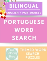 Portuguese Word Search: Bilingual (English / Portuguese) Reproducible Worksheets with Food, Numbers, Body parts, Colors, Months, Shapes and Feelings for Classroom & Homeschool Use 1983047309 Book Cover