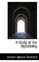 A Study of the Digestibility 0530740117 Book Cover