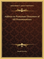 Address to Protestant Dissenters of All Denominations 0766167348 Book Cover