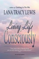 Living Life Consciously 1434341372 Book Cover
