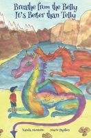 Breathe from the Belly: It's Better than Telly 1739754506 Book Cover