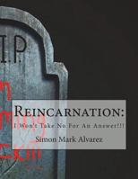 Reincarnation: : Won't Take No for an Answer!!! 1984147803 Book Cover