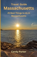 Massachusetts: 25 Best Things To Do In Massachusetts B0CH2CP6VM Book Cover