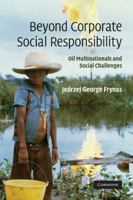 Beyond Corporate Social Responsibility: Oil Multinationals and Social Challenges 0521175399 Book Cover