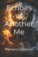 Echoes of Another Me B0H95C2QHD Book Cover