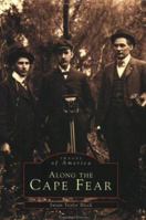 Along The Cape Fear (Images of America: North Carolina)