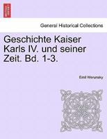Geschichte Kaiser Karls IV. und seiner Zeit. Zweiter band. 1241462046 Book Cover