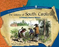 The Colony of South Carolina (The Library of the Thirteen Colonies and the Lost Colony) 0823954862 Book Cover