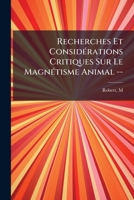 Recherches Et Considérations Critiques Sur Le Magnétisme Animal -- 1246860325 Book Cover
