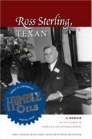 Ross Sterling, Texan: A Memoir by the Founder of Humble Oil and Refining Company 0292723687 Book Cover