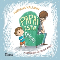 Papai está triste (Portuguese Edition) 6554209808 Book Cover