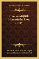 F. A. W. Miguel's Homerische Flora (1836) 1166932184 Book Cover