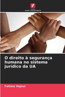 O direito à segurança humana no sistema jurídico da UA (Portuguese Edition) 6208855039 Book Cover