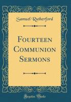 Fourteen Communion Sermons 1013156854 Book Cover