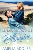 Veterinarian's Date with a Billionaire 107615932X Book Cover