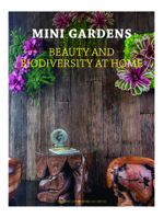 Mini Gardens: Beauty and Biodiversity at Home 1910596817 Book Cover