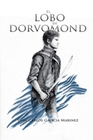 El Lobo de Dorvomond (Spanish Edition) B0D8S1NKL6 Book Cover