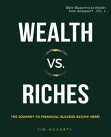 Wealth vs. Riches: The Journey to Financial Success Begins Here 0578385619 Book Cover
