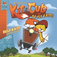 Kit and Cub : Go Fly a Kite! 1733630007 Book Cover