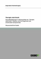 Therapie statt Strafe: Gesundheitsbezogene Lebensqualit�t von "Therapie statt Strafe"-Klienten und ihre kognitiven und emotionalen Komponenten 3640345592 Book Cover