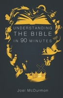 Understanding the Bible in 90 Minutes B0892657WM Book Cover