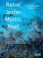 Rebel, Jester, Mystic, Poet: Contemporary Persians 1911164317 Book Cover