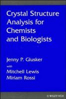 Crystal Structure Analysis for Chemists and Biologists (Methods in Stereochemical Analysis) 0471185434 Book Cover