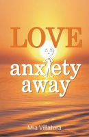 Love AnxIety Away 0648579824 Book Cover