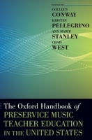 The Oxford Handbook of Preservice Music Teacher Education in the United States 0190671408 Book Cover