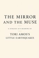 The Mirror and the Muse: A Jungian AI's Reading of Tori Amos's Little Earthquakes B0FH9NQDX7 Book Cover