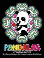 Pandalas Coloring Book: Relax with Panda and Mandala Zentangle Design for Ages 2-4, 4-8, 9-12, Teen & Adults, Kids 1974348652 Book Cover