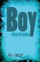Boy Who Dreams 1470033585 Book Cover