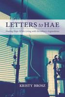 Letters to HAE: Finding Hope While Living with Hereditary Angioedema 1095892223 Book Cover