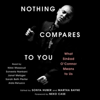 Nothing Compares to You: What Sinead O'Connor Means to Us 1668120216 Book Cover