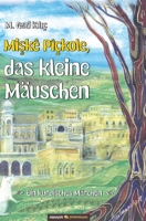 Miskê Pîçkole, das kleine Mäuschen: Ein kurdisches Märchen 3903271233 Book Cover