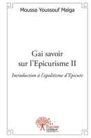 Gai savoir sur l'Epicurisme - Tome 2: Introduction à l'apolitisme d'Epicure (French Edition) 2332501630 Book Cover