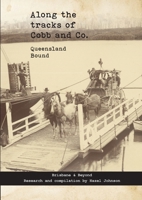 Along the tracks of Cobb and Co. - Queensland Bound: Brisbane & Beyond 1764317319 Book Cover