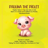 Paulina The Piglet: Paulina Takes A Trip And Joins A Club : Book 2 1971950181 Book Cover