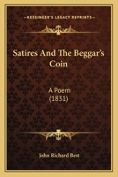 Satires and the Beggar's Coin: A Poem 1120699266 Book Cover