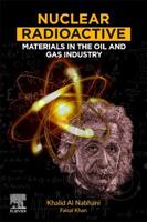 Technologically Enhanced Naturally Occurring Nuclear Radioactive Materials (Tenorm) in the Oil and Gas Industry: Safety, Risk Assessment and Management 0128168250 Book Cover