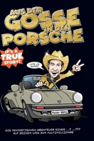 Aus der Gosse in den Porsche: Mein Weg vom „perspektivlosen Jugendlichen" hin zum erfolgreichen Unternehmer. 3347108167 Book Cover